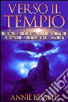 Verso il Tempio - purificazione - controllo del pensiero - la formazione del carattere - alchimia spirituale  - sulla soglia. E-book. Formato EPUB ebook