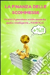 La finanza delle scommesse. E-book. Formato PDF ebook di Vittorio Gruzza
