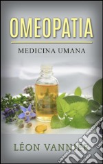 Omeopatia - Medicina umana. E-book. Formato EPUB ebook