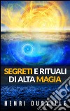 Segreti e rituali di alta magia. E-book. Formato EPUB ebook