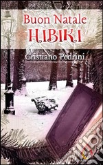 Buon Natale Hibiki. E-book. Formato EPUB ebook