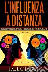 L'influenza a distanza - corso pratico di telepsichia libro secondo corso avanzato. E-book. Formato EPUB ebook