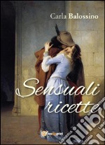 Sensuali ricette. E-book. Formato EPUB ebook