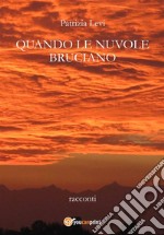 Quando le nuvole bruciano. E-book. Formato EPUB ebook