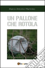 Un pallone che rotola. E-book. Formato EPUB ebook