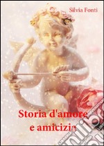 Storia d'amore e amicizia. E-book. Formato PDF ebook