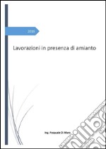 Lavorazioni in presenza di amianto. E-book. Formato PDF ebook