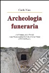 Archeologia funeraria. Architettura riti e liturgie nella Sicilia sudorientale del Bronzo medio (1450-1250 a.C.). E-book. Formato PDF ebook