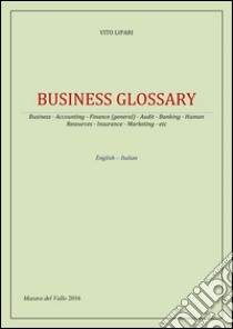 Business glossary english-italian. E-book. Formato EPUB ebook di Vito Lipari