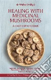 Healing with Medicinal Mushrooms. A practical handbook. E-book. Formato EPUB ebook