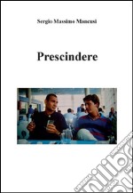 Prescindere. E-book. Formato EPUB ebook