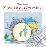 Papai, estou com medo!. E-book. Formato EPUB ebook