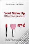 Soul make up. Il trucco è piacersi. E-book. Formato PDF ebook