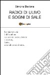 Radici di ulivo e sogni di sale. E-book. Formato PDF ebook