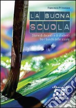 La buona scuola? Storie di docenti e di studenti tra i banchi delle scuole. E-book. Formato EPUB ebook