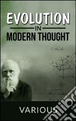 Evolution in modern thought. E-book. Formato EPUB