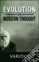 Evolution in modern thought. E-book. Formato EPUB ebook