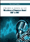 ????? 80 ???? 90 ?? Musica e Cinema Anni 80' e 90' (versione cinese). E-book. Formato PDF ebook