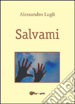 Salvami. E-book. Formato PDF ebook