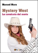 Mystery West - La cavalcata del morto. E-book. Formato PDF ebook