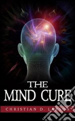 The mind cure. E-book. Formato EPUB ebook