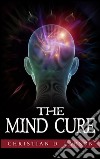 The mind cure. E-book. Formato EPUB ebook