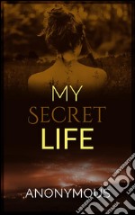 My secret life. E-book. Formato EPUB ebook