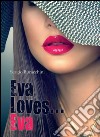 Eva loves... Eva. E-book. Formato EPUB ebook di Sergio Buracchini