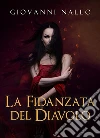 La fidanzata del diavolo. E-book. Formato EPUB ebook di Giovanni Nallo