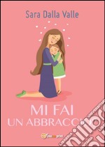 Mi fai un abbraccio?. E-book. Formato EPUB ebook