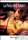 La forza dell'amore. E-book. Formato EPUB ebook di Robert Paglier