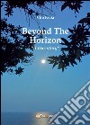 Beyond the horizon. A true story. E-book. Formato EPUB ebook di Vito Favia