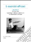 5 Esercizi Efficaci. E-book. Formato PDF ebook