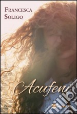 Acufeni. E-book. Formato EPUB ebook