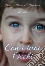 Con i tuoi occhi. E-book. Formato EPUB ebook