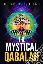 The mystical qabalah. E-book. Formato EPUB ebook