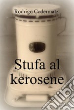 Stufa al kerosene. E-book. Formato PDF ebook