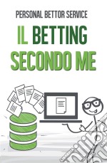 Il Betting secondo me. E-book. Formato PDF ebook