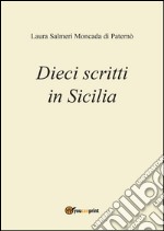 Dieci scritti in Sicilia. E-book. Formato EPUB ebook