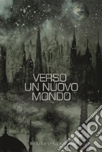 Verso un Nuovo Mondo. E-book. Formato EPUB ebook