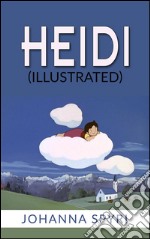 Heidi (Illustrated). E-book. Formato EPUB ebook