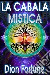 La Cabala mistica. E-book. Formato EPUB ebook