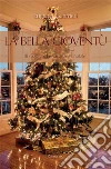 La Bella Gioventù. Libro terzo. Le vacanze di Natale. E-book. Formato EPUB ebook di Eugenia Guerrieri
