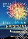 Una domenica di Febbraio (La grande festa). E-book. Formato PDF ebook di Luca B. Blandino