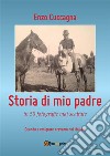 Storia di mio padre. E-book. Formato PDF ebook di Enzo Cuccagna