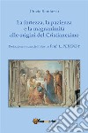 La fortezza, la pazienza e la magnanimità alle origini del Cristianesimo. E-book. Formato EPUB ebook di Cinzia Randazzo