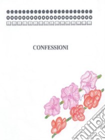 Confessioni. E-book. Formato EPUB ebook di Anita De Cillia