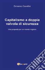 Capitalismo a doppia valvola di sicurezza. E-book. Formato PDF