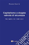 Capitalismo a doppia valvola di sicurezza. E-book. Formato PDF ebook