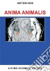 Anima Animalis. E-book. Formato PDF ebook